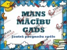 Jautrā prognožu spēle MANS MĀCĪBU GADS 2